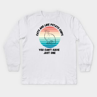 Cats Are Like Potato Chips You Cant Have Just One Kids Long Sleeve T-Shirt